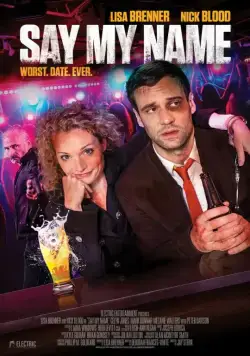 Скажи мое имя / Say My Name (2018) фильм смотреть онлайн Скажи мое имя / Say My Name (2018) фильм смотреть онлайн в хорошем качестве