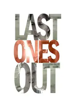 Последние / Last Ones Out (2015) фильм смотреть онлайн Последние / Last Ones Out (2015) фильм смотреть онлайн в хорошем качестве
