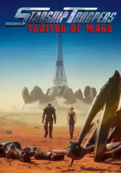 Звёздный десант: Предатель Марса / Starship Troopers: Traitor of Mars (2017) мультфильм смотреть онлайн Звёздный десант: Предатель Марса / Starship Troopers: Traitor of Mars (2017) мультфильм смотреть онлайн в хорошем качестве