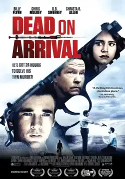 Смерть по прибытии / Dead on Arrival (2017) фильм смотреть онлайн Смерть по прибытии / Dead on Arrival (2017) фильм смотреть онлайн в хорошем качестве