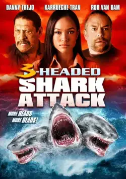 Нападение трёхголовой акулы / 3-Headed Shark Attack (2015) фильм смотреть онлайн в хорошем качестве