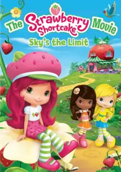 Шарлотта Земляничка: Выше небес / The Strawberry Shortcake Movie: Sky's the Limit (2009) мультфильм смотреть онлайн Шарлотта Земляничка: Выше небес / The Strawberry Shortcake Movie: Sky's the Limit (2009) мультфильм смотреть онлайн в хорошем качестве