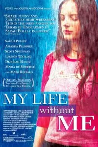 Моя жизнь без меня / My Life Without Me (2002) фильм смотреть онлайн в хорошем качестве