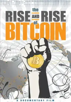 Восхождение биткойна / The Rise and Rise of Bitcoin (2014) фильм смотреть онлайн в хорошем качестве