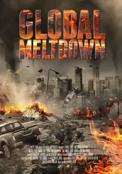 Глобальный кризис / Global Meltdown (2017) фильм смотреть онлайн в хорошем качестве
