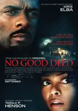 Никаких добрых дел / No Good Deed (2014) фильм смотреть онлайн Никаких добрых дел / No Good Deed (2014) фильм смотреть онлайн в хорошем качестве