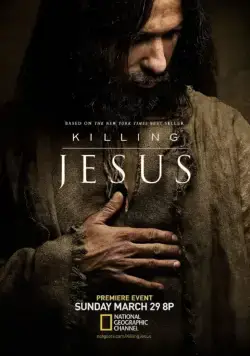 Убийство Иисуса / Killing Jesus (2015) фильм смотреть онлайн в хорошем качестве