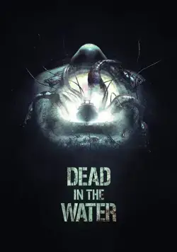 Смерть на воде / Dead in the Water (2018) фильм смотреть онлайн Смерть на воде / Dead in the Water (2018) фильм смотреть онлайн в хорошем качестве