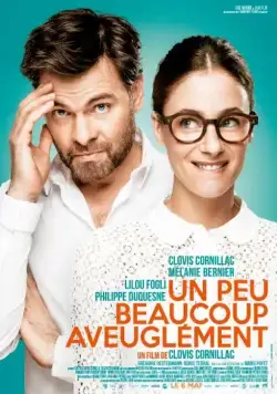 Мало, много, слепо / Un peu, beaucoup, aveuglément! (2015) фильм смотреть онлайн в хорошем качестве