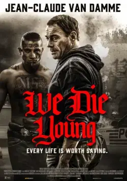 Мы умираем молодыми / We Die Young (2019) фильм смотреть онлайн в хорошем качестве