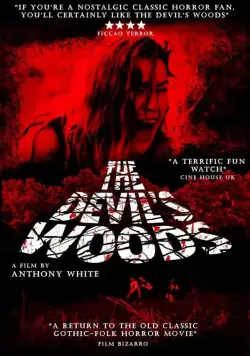 Леса дьявола / The Devil's Woods (2015) фильм смотреть онлайн Леса дьявола / The Devil's Woods (2015) фильм смотреть онлайн в хорошем качестве