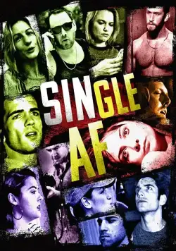 Single AF (2018) фильм смотреть онлайн в хорошем качестве