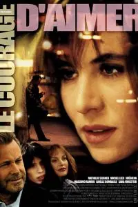 Смелость любить / Le Courage d'aimer (2005) фильм смотреть онлайн в хорошем качестве