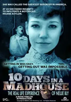 10 дней в сумасшедшем доме / 10 Days in a Madhouse (2015) фильм смотреть онлайн в хорошем качестве