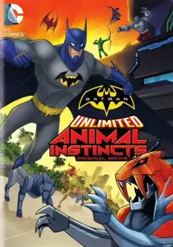 Безграничный Бэтмен: Животные инстинкты / Batman Unlimited: Animal Instincts (2015) мультфильм смотреть онлайн Безграничный Бэтмен: Животные инстинкты / Batman Unlimited: Animal Instincts (2015) мультфильм смотреть онлайн в хорошем качестве