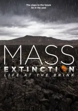 Планета на грани исчезновения / Mass Extinction: Life at the Brink (2014) фильм смотреть онлайн в хорошем качестве