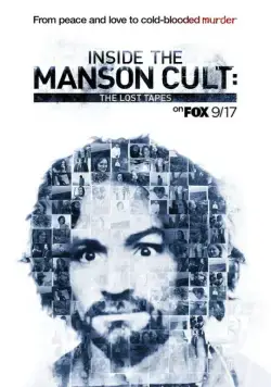 Внутри секты Мэнсона: утерянные плёнки / Inside the Manson Cult: The Lost Tapes (2018) фильм смотреть онлайн в хорошем качестве