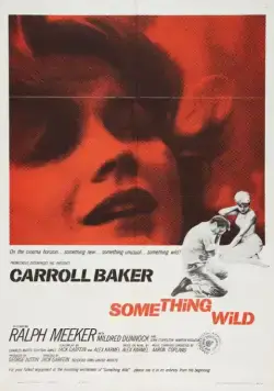 Что-то дикое / Something Wild (1961) фильм смотреть онлайн в хорошем качестве