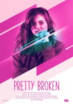 Недосломленная / Pretty Broken (2018) фильм смотреть онлайн Недосломленная / Pretty Broken (2018) фильм смотреть онлайн в хорошем качестве