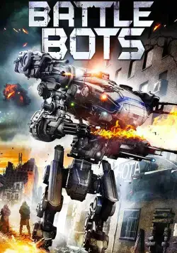 Боевые роботы / Battle Bots (2018) фильм смотреть онлайн Боевые роботы / Battle Bots (2018) фильм смотреть онлайн в хорошем качестве