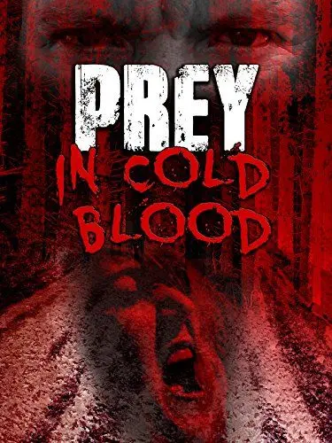 Prey, in Cold Blood (2016) фильм смотреть онлайн Prey, in Cold Blood (2016) фильм смотреть онлайн в хорошем качестве