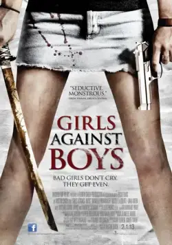 Девочки против мальчиков / Girls Against Boys (2012) фильм смотреть онлайн Девочки против мальчиков / Girls Against Boys (2012) фильм смотреть онлайн в хорошем качестве
