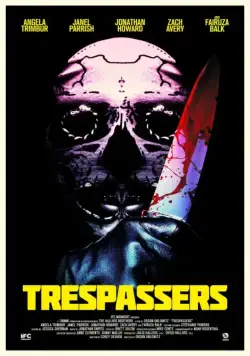 Вторженцы / Trespassers (2018) фильм смотреть онлайн в хорошем качестве