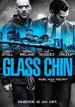 Стеклянная челюсть / Glass Chin (2014) фильм смотреть онлайн Стеклянная челюсть / Glass Chin (2014) фильм смотреть онлайн в хорошем качестве