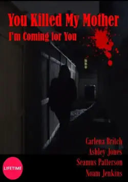 Вы убили мою мать / You Killed My Mother (2017) фильм смотреть онлайн в хорошем качестве