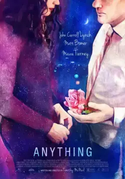 Всё, что угодно / Anything (2017) фильм смотреть онлайн в хорошем качестве
