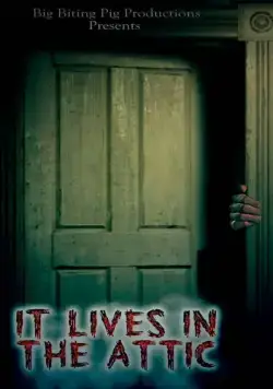 Он живёт на чердаке / It Lives in the Attic (2016) фильм смотреть онлайн в хорошем качестве