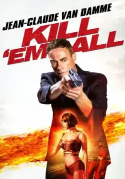 Прикончи их всех / Kill'em All (2017) фильм смотреть онлайн в хорошем качестве