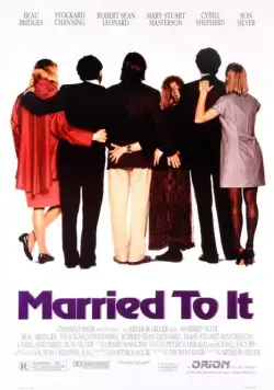 И в горе, и в радости / Married to It (1991) фильм смотреть онлайн И в горе, и в радости / Married to It (1991) фильм смотреть онлайн в хорошем качестве