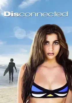 Разлученные / Disconnected (2017) фильм смотреть онлайн в хорошем качестве