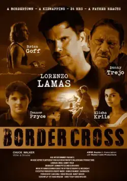Пересечение границы / BorderCross (2017) фильм смотреть онлайн в хорошем качестве