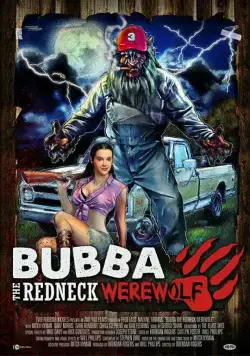 Бубба, деревенщина-оборотень / Bubba the Redneck Werewolf (2014) фильм смотреть онлайн в хорошем качестве