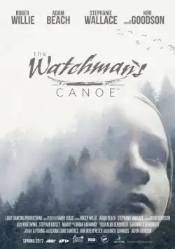 Хранитель леса / The Watchman's Canoe (2016) фильм смотреть онлайн Хранитель леса / The Watchman's Canoe (2016) фильм смотреть онлайн в хорошем качестве
