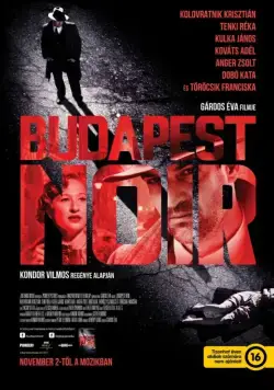 Будапештский нуар / Budapest Noir (2017) фильм смотреть онлайн в хорошем качестве
