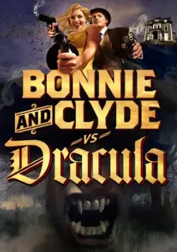 Бонни и Клайд против Дракулы / Bonnie & Clyde vs. Dracula (2008) фильм смотреть онлайн в хорошем качестве