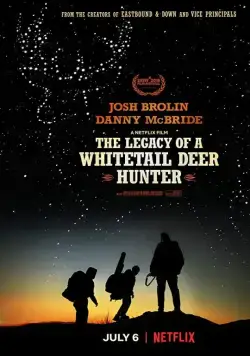 Наследие охотника на белохвостого оленя / The Legacy of a Whitetail Deer Hunter (2018) фильм смотреть онлайн Наследие охотника на белохвостого оленя / The Legacy of a Whitetail Deer Hunter (2018) фильм смотреть онлайн в хорошем качестве