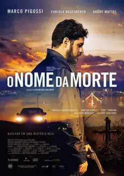 Имя смерти / O Nome da Morte (2017) фильм смотреть онлайн в хорошем качестве