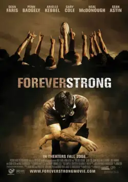 Неугасающий / Forever Strong (2008) фильм смотреть онлайн Неугасающий / Forever Strong (2008) фильм смотреть онлайн в хорошем качестве