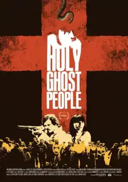Паства Святого духа / Holy Ghost People (2013) фильм смотреть онлайн в хорошем качестве
