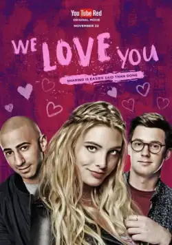 Мы тебя любим / We Love You (2016) фильм смотреть онлайн в хорошем качестве
