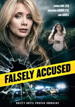 Ложно обвинённая / Falsely Accused (2016) фильм смотреть онлайн в хорошем качестве