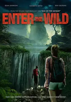 Дикий поход / Enter The Wild (2018) фильм смотреть онлайн Дикий поход / Enter The Wild (2018) фильм смотреть онлайн в хорошем качестве