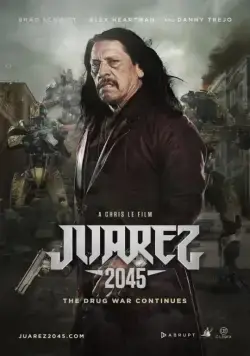 Хуарес 2045 / Juarez 2045 (2017) фильм смотреть онлайн Хуарес 2045 / Juarez 2045 (2017) фильм смотреть онлайн в хорошем качестве