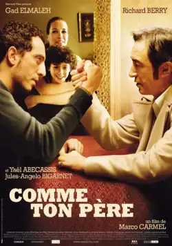 Так, как твой отец / Comme ton père (2007) фильм смотреть онлайн Так, как твой отец / Comme ton père (2007) фильм смотреть онлайн в хорошем качестве