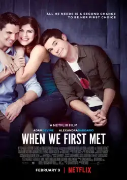Когда мы познакомились / When We First Met (2018) фильм смотреть онлайн в хорошем качестве