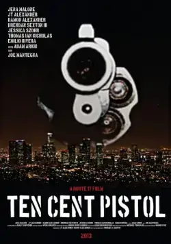 Пистолет за десять центов / 10 Cent Pistol (2014) фильм смотреть онлайн в хорошем качестве